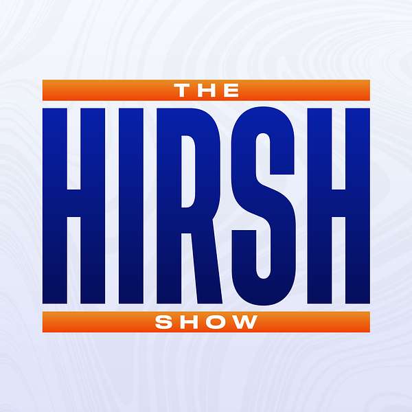 The Hirsh Show Podcast Artwork Image