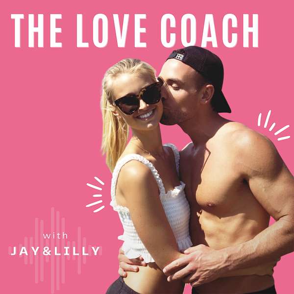 The Love Coach with Jay & Lilly Podcast Artwork Image