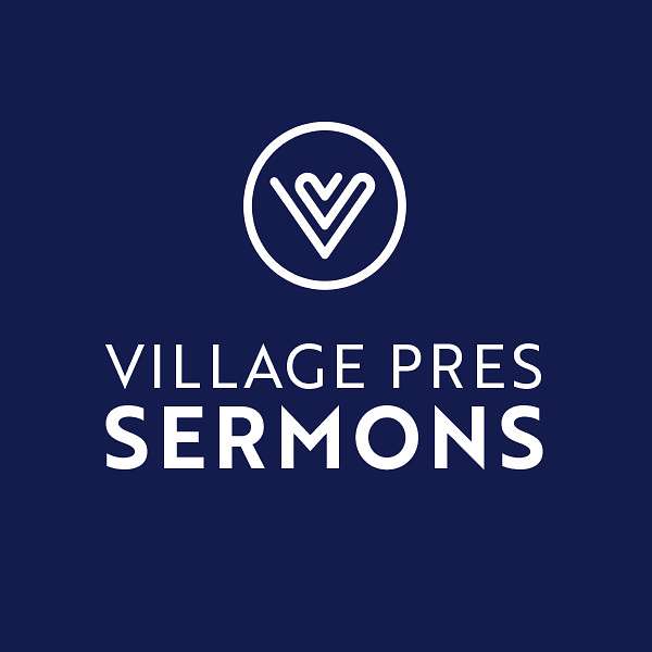 Village Pres Sermons Podcast Artwork Image