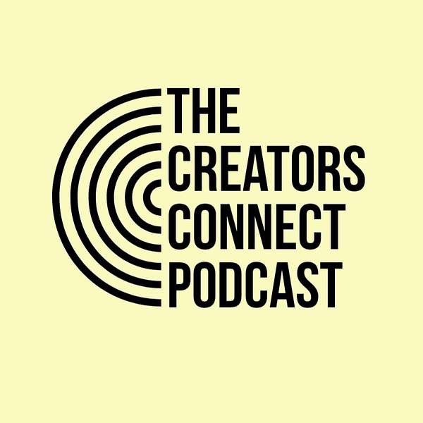 The Creators Connect Podcast Podcast Artwork Image