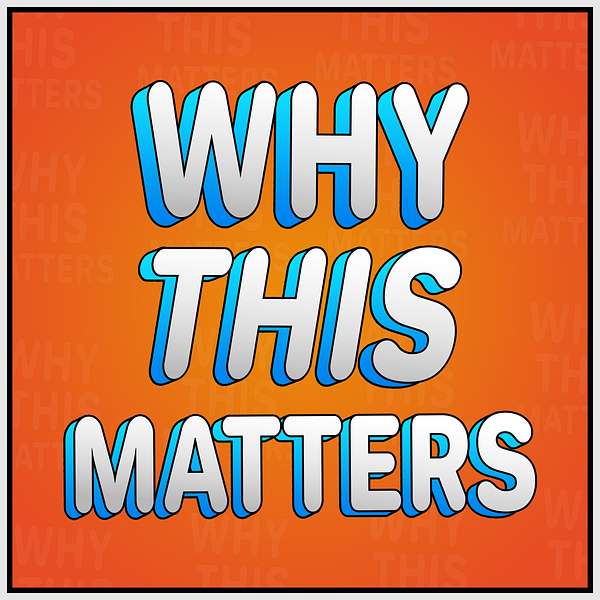 Why This Matters Podcast Artwork Image