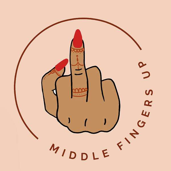 Middle Fingers Up Podcast Artwork Image