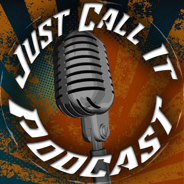 Just Call It Podcast Podcast Artwork Image
