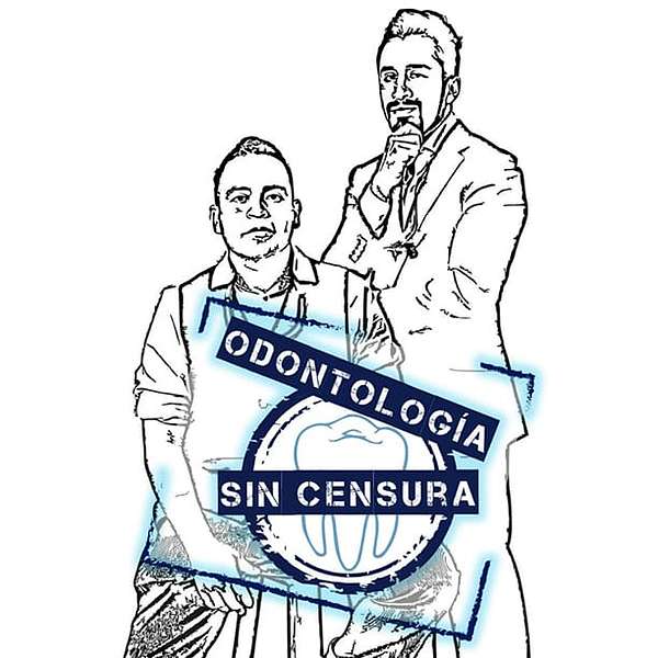 Odontología Sin Censura Podcast Artwork Image