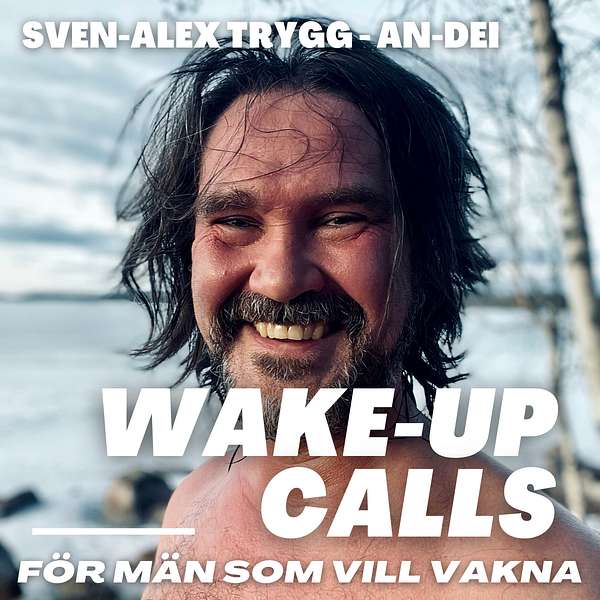 Wake-Up Calls med An-Dei - Sven-Alex Trygg Podcast Artwork Image