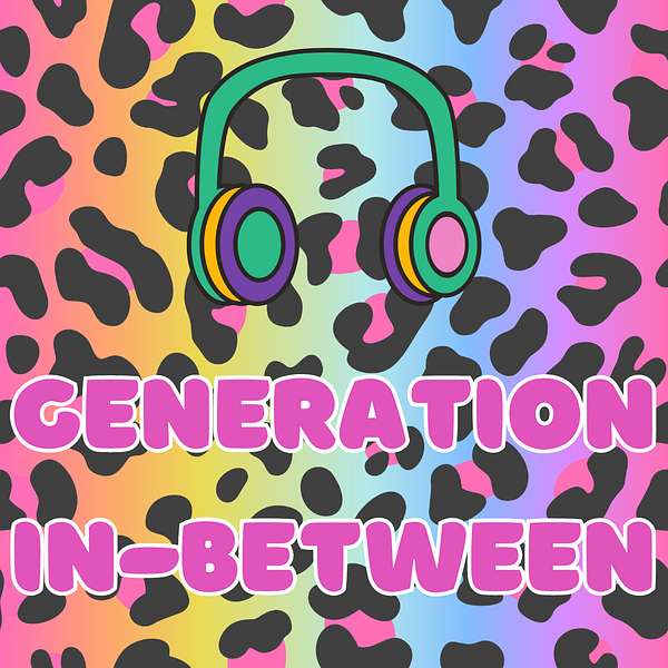 Generation In-Between: A Xennial Podcast Podcast Artwork Image