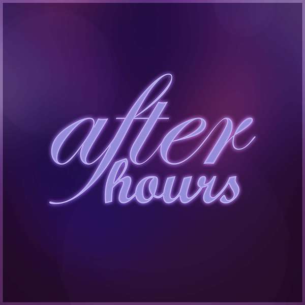 After Hours: Unfiltered  Podcast Artwork Image