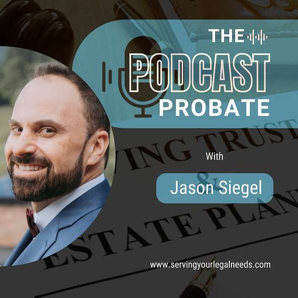 The Siegel Law Firm presents The Probate Pod Podcast Artwork Image