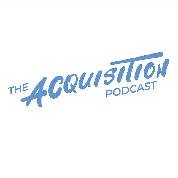 The Acquisition Podcast Podcast Artwork Image