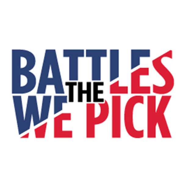 The Battles We Pick Podcast Artwork Image
