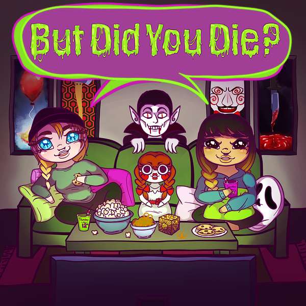 But Did You Die?  Podcast Artwork Image