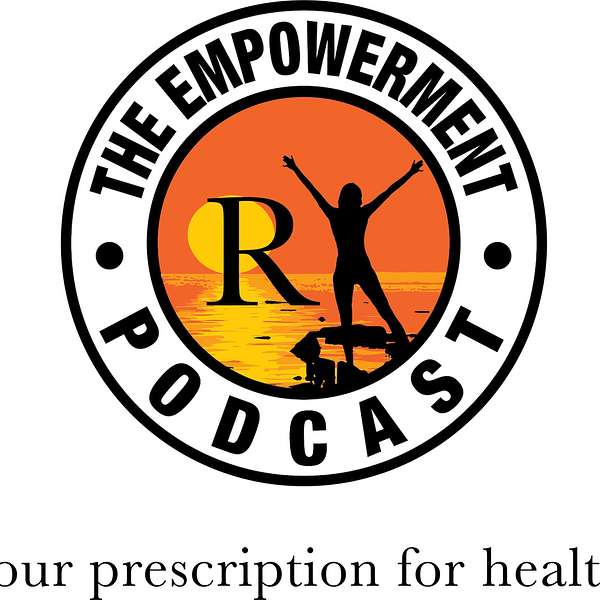 The Empowerment! RX Podcast Podcast Artwork Image