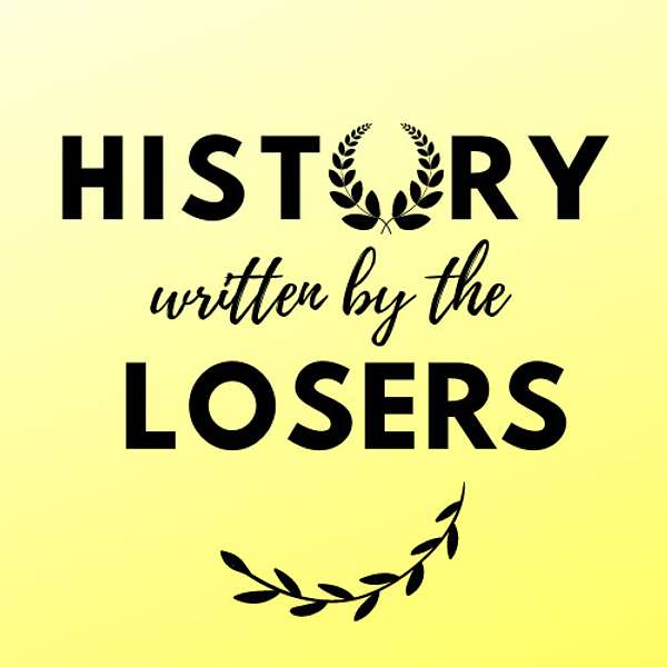 History Written By The Losers Podcast Artwork Image