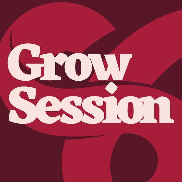 Grow Session Podcast Artwork Image