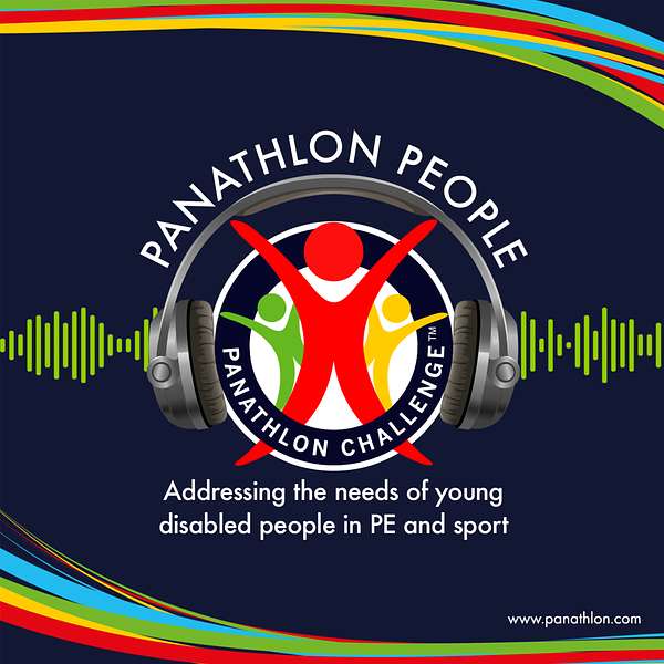 Panathlon People - Addressing the needs for young disabled people in PE and sport Podcast Artwork Image
