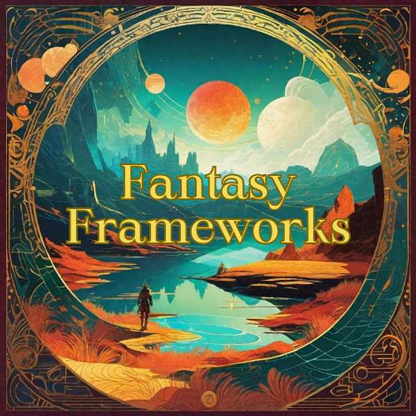 Fantasy Frameworks a Dungeons and Dragons podcast Podcast Artwork Image
