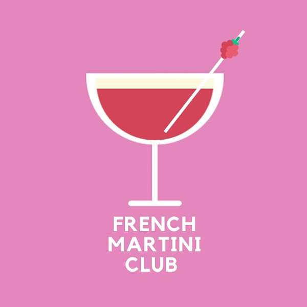 The French Martini Club Podcast Artwork Image