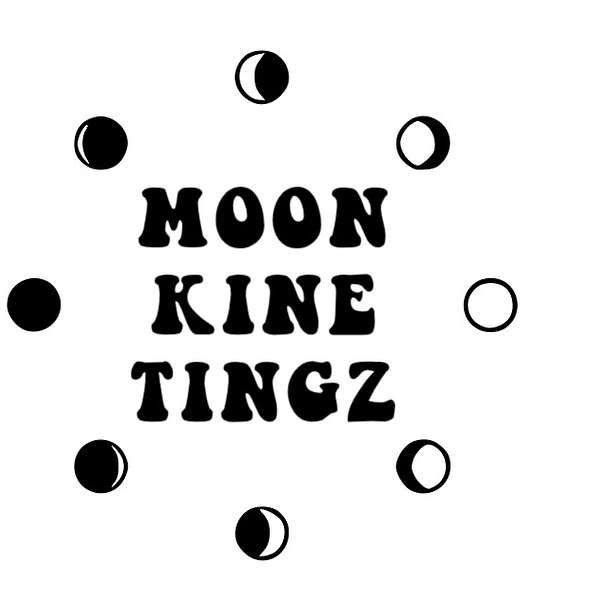 Moon Kine Tingz Podcast Artwork Image