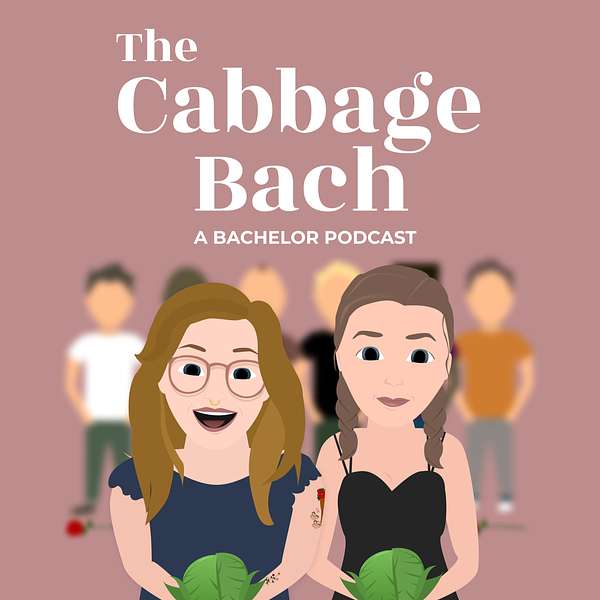 The Cabbage Bach: A Bachelor Podcast Podcast Artwork Image