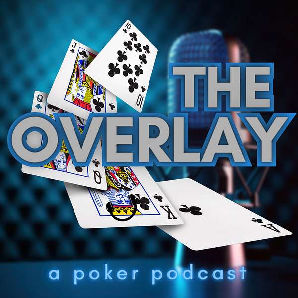 The Overlay a poker podcast Podcast Artwork Image