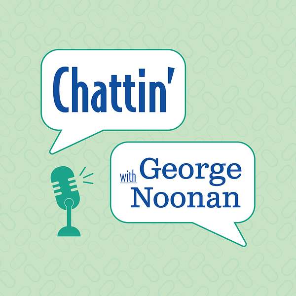 Chattin' with George Noonan Podcast Artwork Image