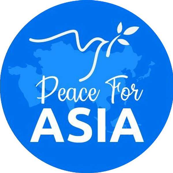 Peace For Asia Podcast Podcast Artwork Image