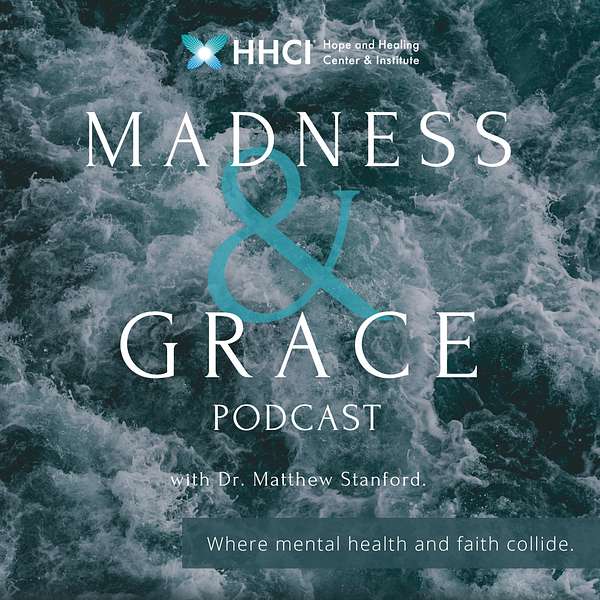 Madness & Grace Podcast Podcast Artwork Image