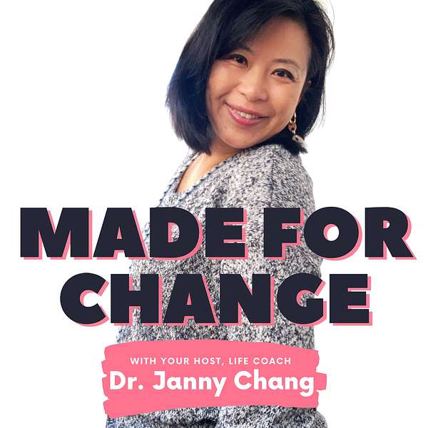 Artwork for Made for Change with Dr. Janny Chang 