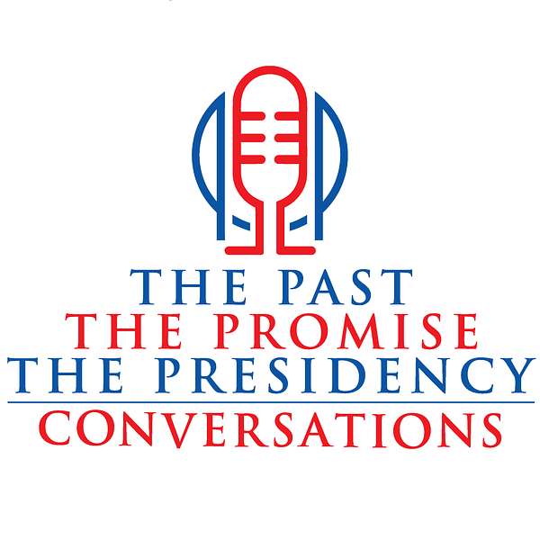 The Past, the Promise, the Presidency Podcast Artwork Image