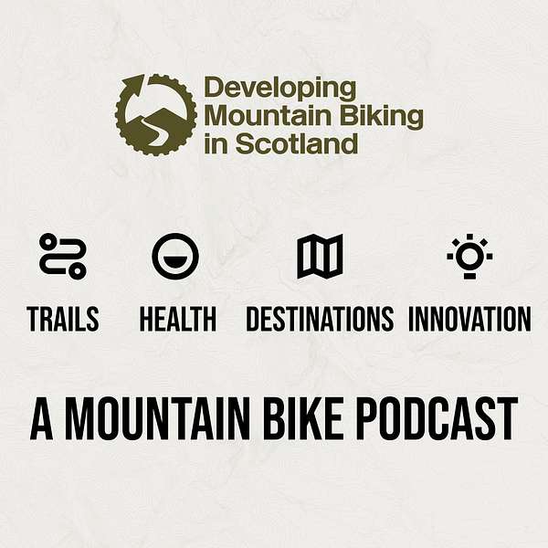 Developing Mountain Biking in Scotland Podcast Podcast Artwork Image