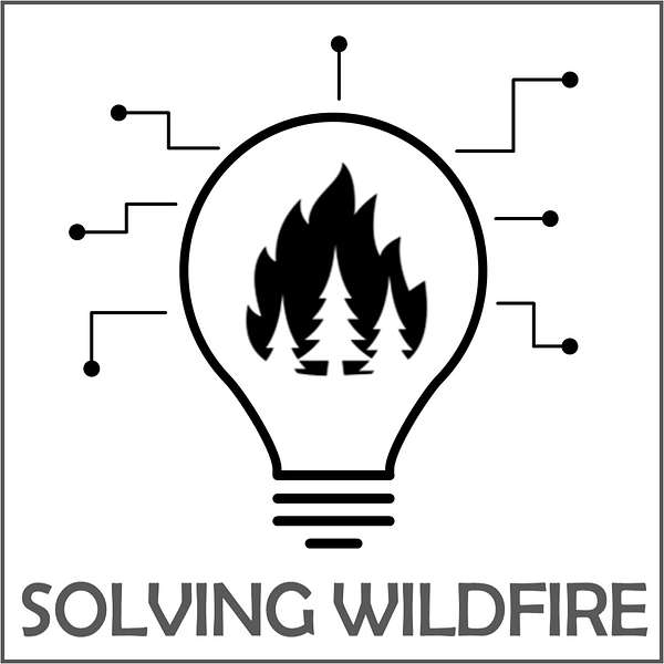 Solving Wildfire Podcast Podcast Artwork Image