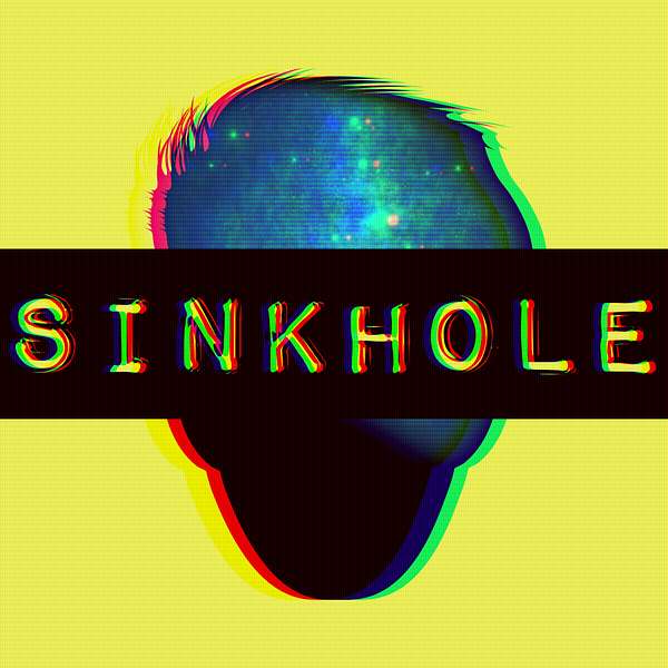 SINKHOLE Podcast Artwork Image