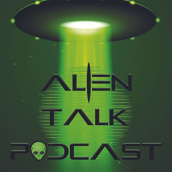 Alien Talk Podcast Podcast Artwork Image