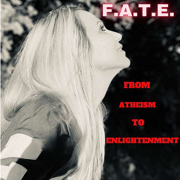 F.A.T.E - From Atheism To Enlightenment  Podcast Artwork Image