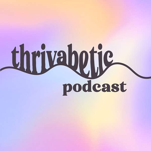 Thrivabetic: Thriving with Diabetes  Podcast Artwork Image