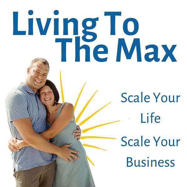 Living to the Max with Laura & Zak Podcast Artwork Image