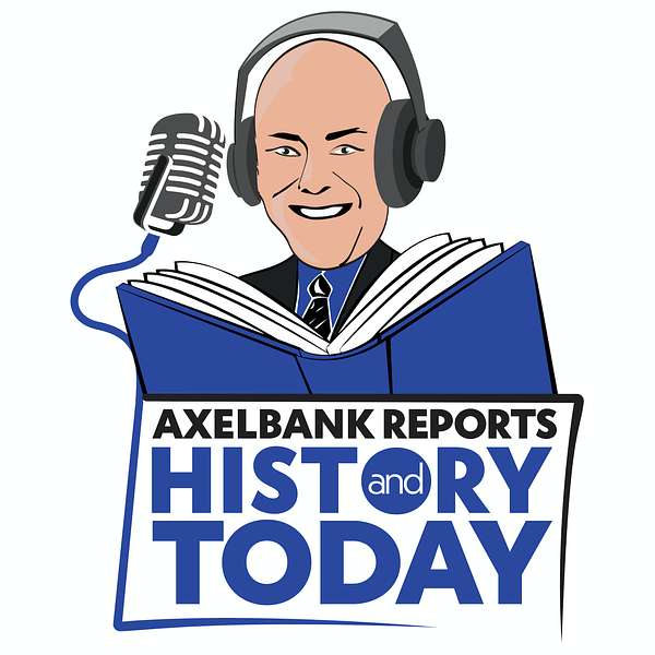 Axelbank Reports History and Today Podcast Artwork Image