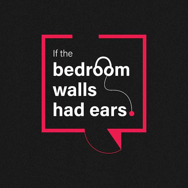 If The Bedroom Walls Had Ears Podcast Artwork Image