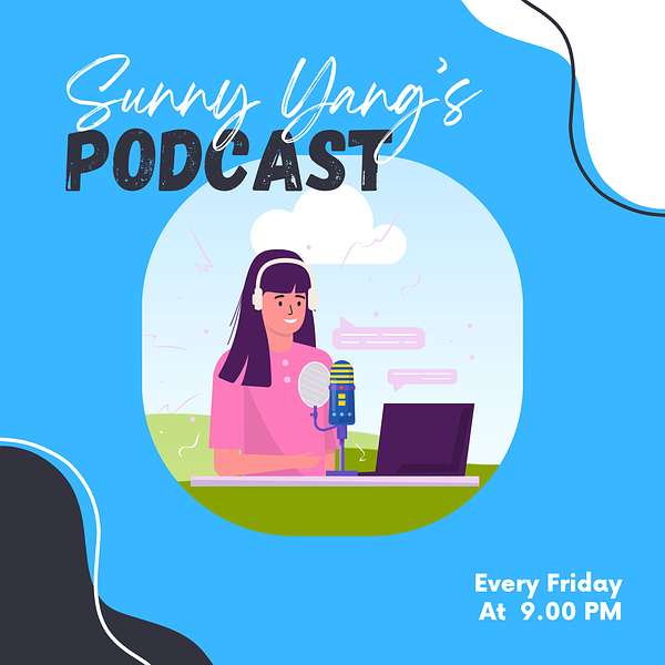 Sunny Yang's Podcast Podcast Artwork Image