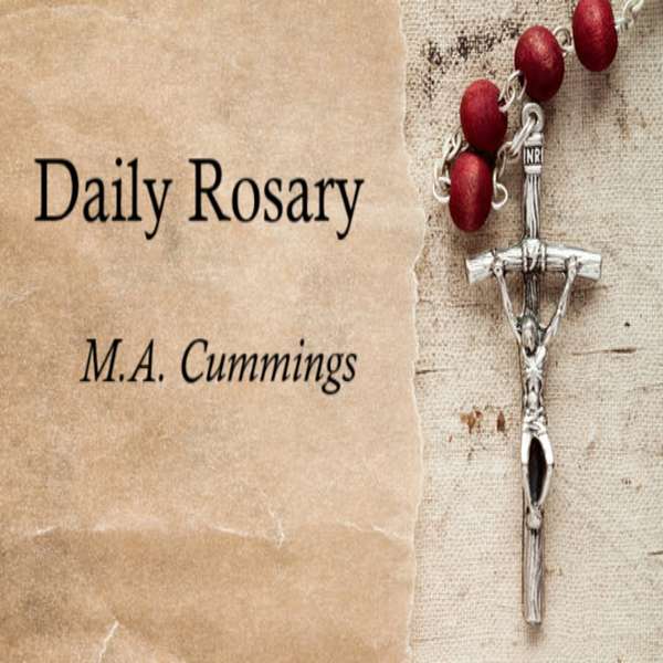 Daily Rosary with M.A. Cummings Podcast Artwork Image