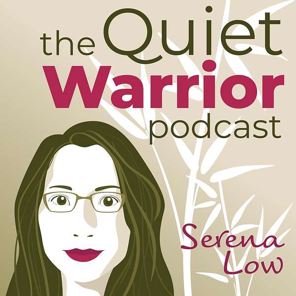The Quiet Warrior Podcast with Serena Low Podcast Artwork Image