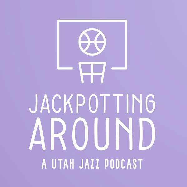 Jackpotting Around: A Utah Jazz Podcast Podcast Artwork Image