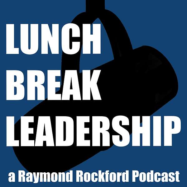 Lunch Break Leadership Podcast Artwork Image