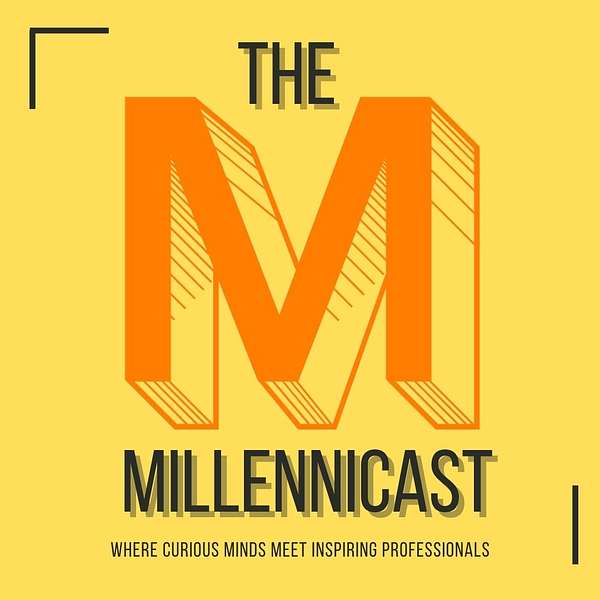 The Millennicast: Where Curious Minds Meet Inspiring Professionals Podcast Artwork Image