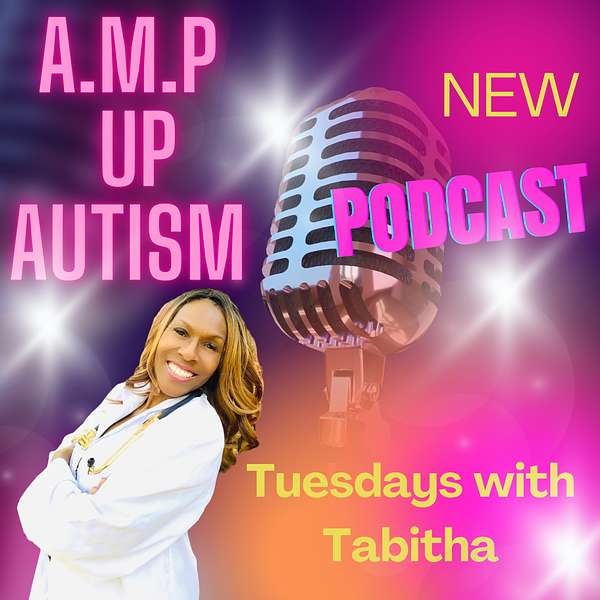 AMP Up Autism (Autism Mom Professional) Podcast Artwork Image