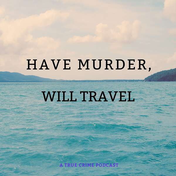 Have Murder, Will Travel Podcast Artwork Image