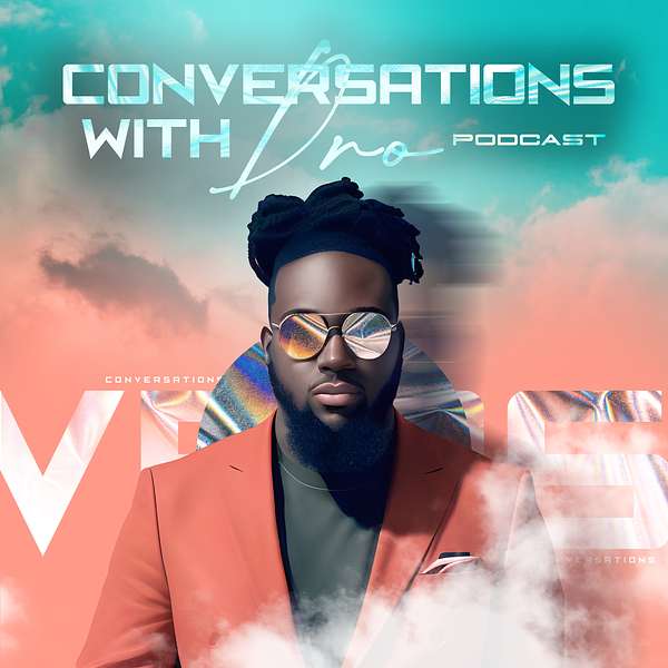 Conversations with Dro Podcast  Podcast Artwork Image