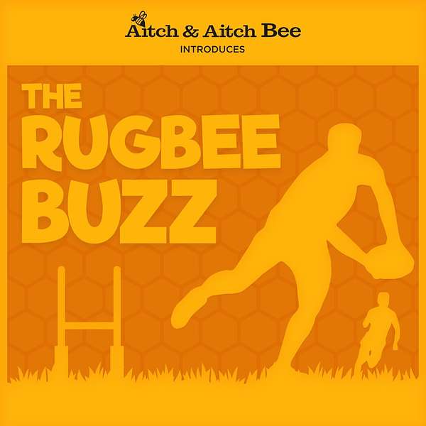 The Rugbee Buzz from Aitch & Aitch Bee Podcast Artwork Image