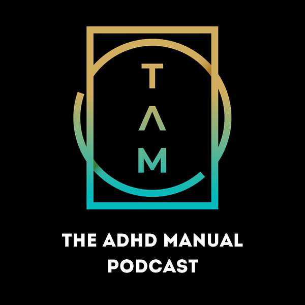 The ADHD Manual Podcast Podcast Artwork Image