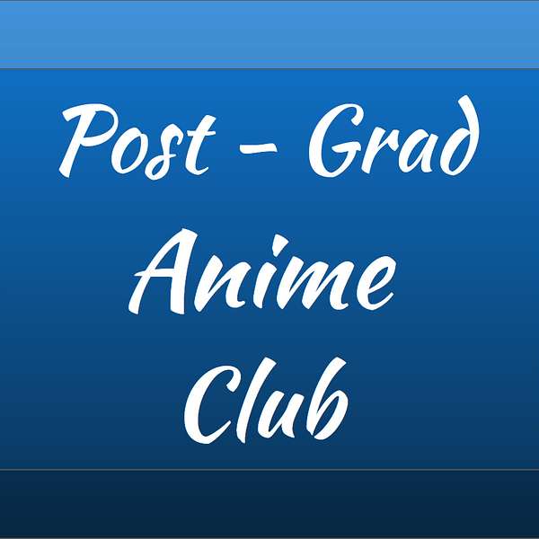 Post-Grad Anime Club Podcast Podcast Artwork Image